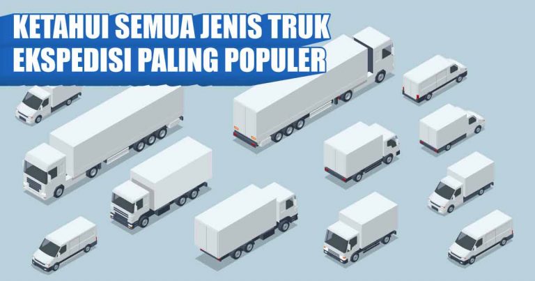 Ilustrasi jenis truk ekspedisi populer