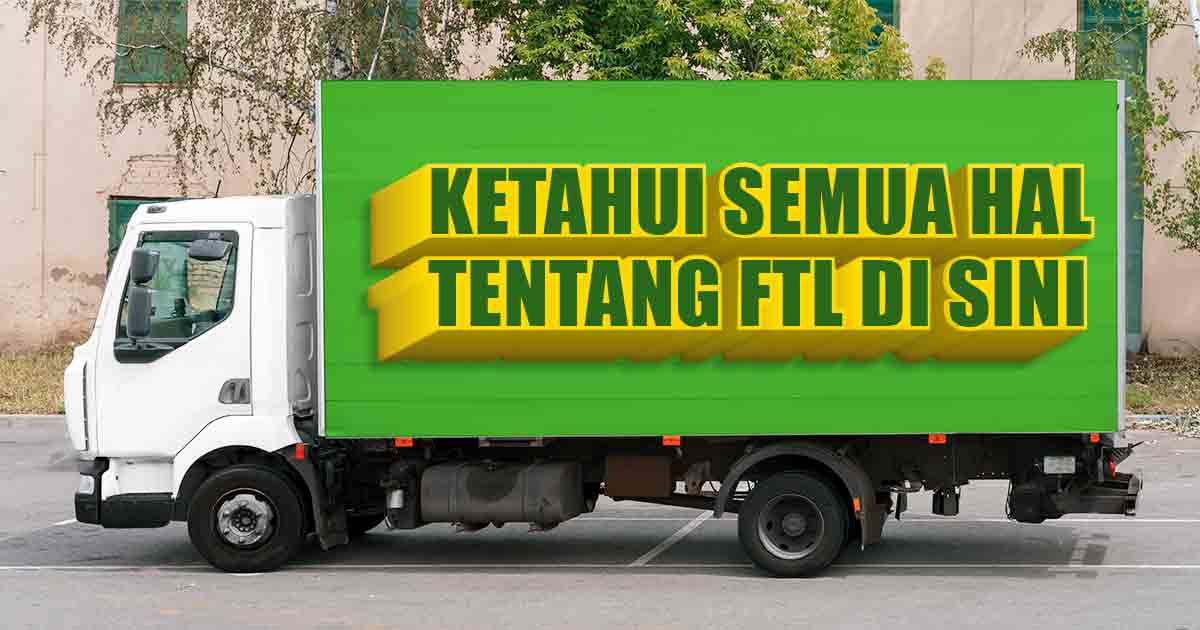 Truk Hijau Bertulisan semua tentang FTL