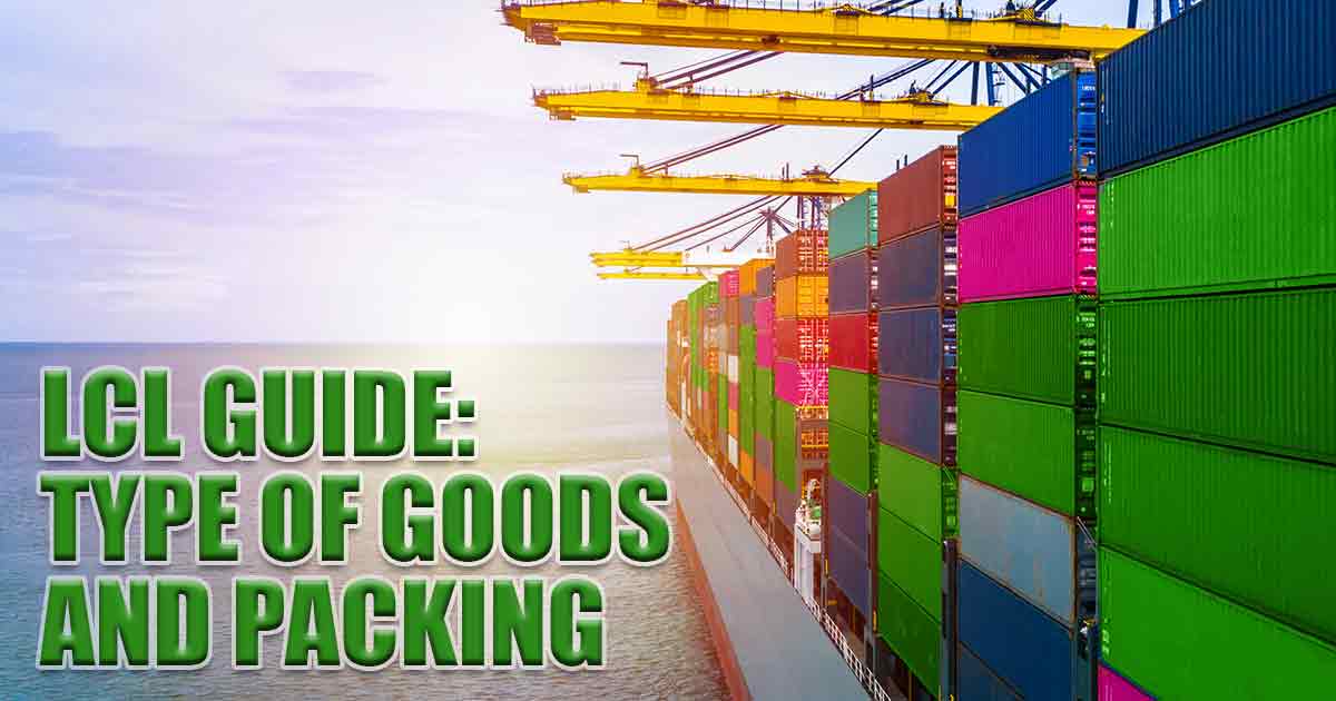 Large cargo ships filled with colorful shipping containers with bright sky and text "LCL guide: Types of goods and packing".