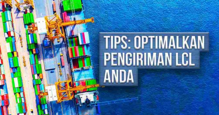 Optimisasi Pengiriman LCL {Panduan Pintar}