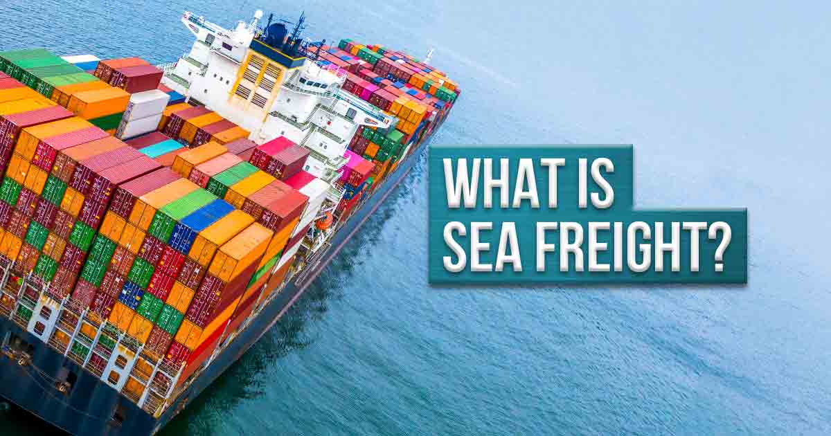 A cargo ship sailing with containers from a bird's eye view and the text what is sea freight