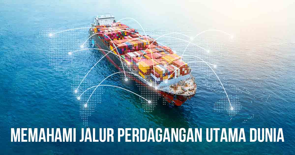 Kapal kontainer sedang berlayar di laut lepas menggambarkan jalur perdagangan utama