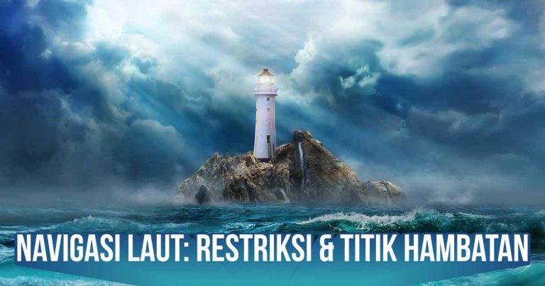 Navigasi Laut: Restriksi & Titik Hambatan