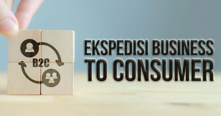 Pentingnya Memilih Ekspedisi B2C yang Tepat