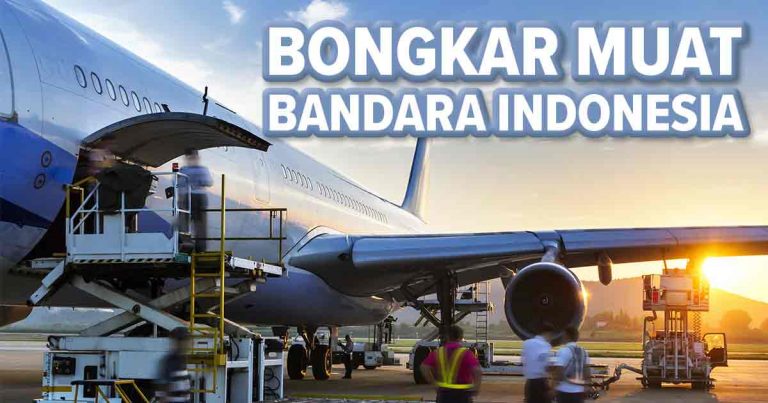 Gambar pesawat komersial sedang dibongkar muat di bandara pada waktu senja dengan teks "BONGKAR MUAT BANDARA INDONESIA" di atas.