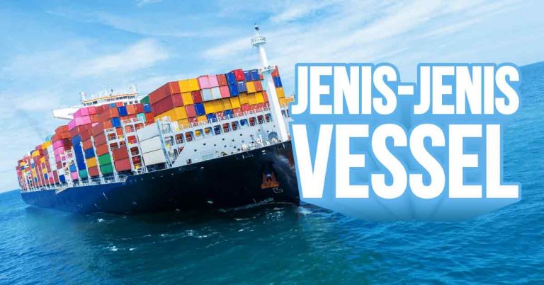 Jenis-Jenis Vessel dan Fungsinya (Terlengkap 2025)
