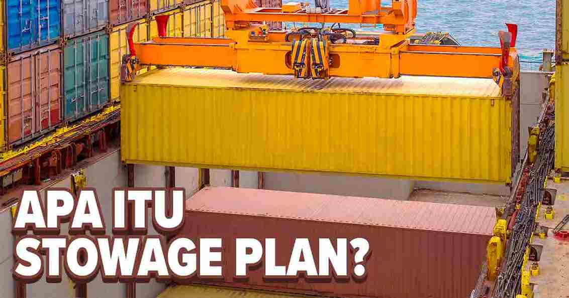 Kapal kargo sedang mengangkut kontainer kuning dengan teks 'APA ITU STOWAGE PLAN?' di atasnya.