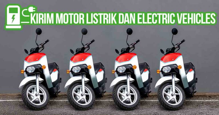 Kirim Kendaraan Motor Listrik – Aman & Terpercaya