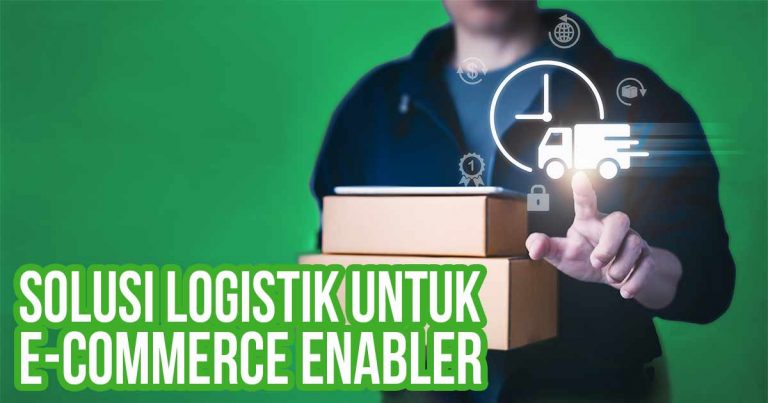 Logistik Efisien untuk E-commerce Enabler [2025]