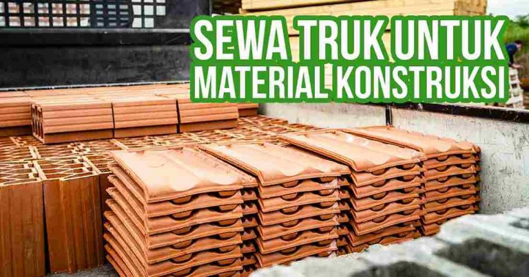 Sewa Truk untuk Pengiriman Material Konstruksi
