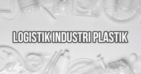 Teks 'Logistik Industri Plastik' dengan latar berbagai produk kemasan plastik.