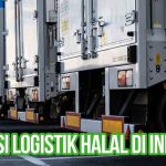 Gambar menunjukkan deretan truk dengan tekstur logistik, dengan teks "Regulasi Logistik Halal di Indonesia."
