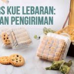 Hampers kue kering Lebaran dalam kemasan plastik dan kotak eksklusif sebagai ilustrasi “Hampers Kue Lebaran: Tips Pengiriman Aman.”