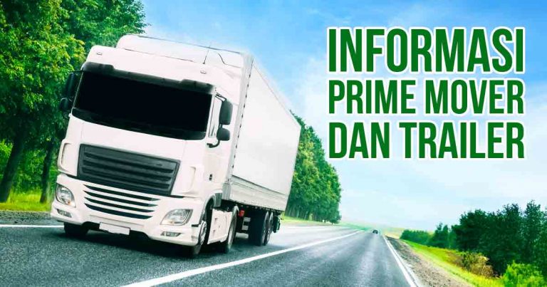 Truk trailer putih melaju di jalan raya dengan latar belakang pepohonan hijau dan langit biru, disertai tulisan "Informasi Prime Mover dan Trailer".