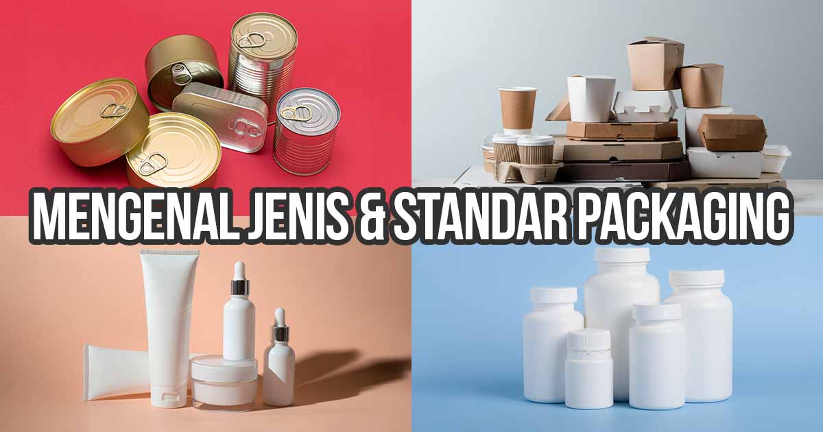 Berbagai jenis kemasan produk seperti kaleng makanan, kemasan makanan kertas, botol kosmetik, dan botol obat plastik sebagai ilustrasi “Mengenal Jenis & Standar Packaging untuk Pengiriman”