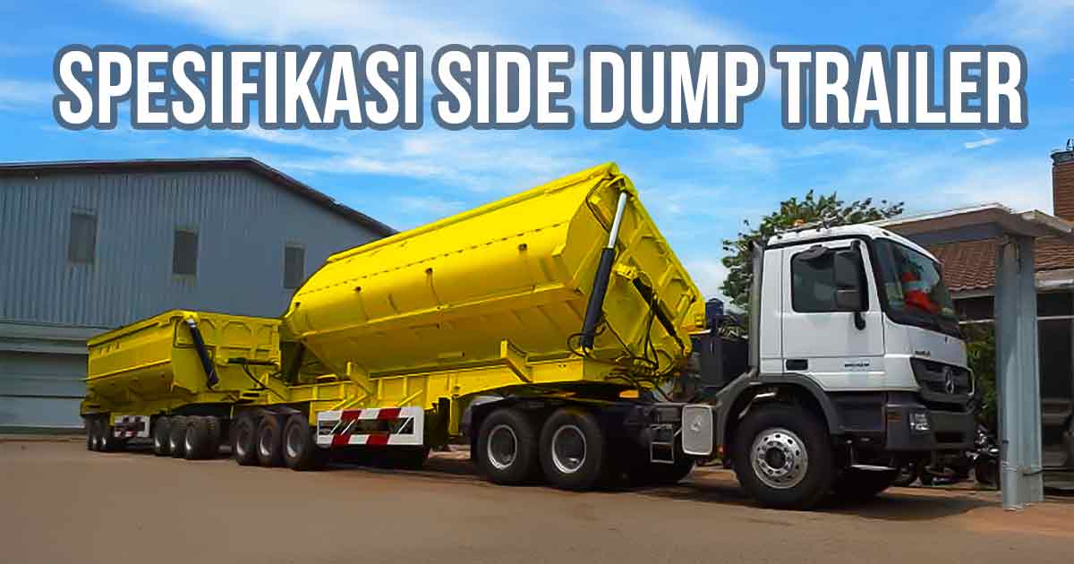 *Truk trailer side dump berwarna kuning sedang parkir di depan bangunan dengan tulisan 'Spesifikasi Side Dump Trailer'.