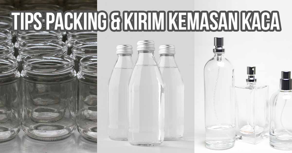 Berbagai jenis produk dengan kemasan kaca seperti botol, toples, dan parfum sebagai ilustrasi “Tips Packing dan Kirim Kemasan Kaca Anti Pecah”