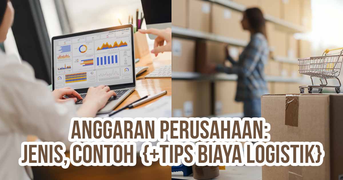 Seseorang mengetik di laptop yang menampilkan grafik keuangan dan wanita berdiri di gudang sebagai ilustrasi “Cara Atur Anggaran Perusahaan & Hemat Biaya Logistik”