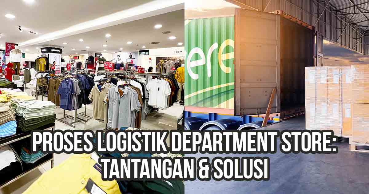 Tampilan toko pakaian department store di sebelah kiri dan proses bongkar muat logistik dengan palet di sebelah kanan sebagai ilustrasi “Proses Logistik Department Store: Tantangan & Solusi”