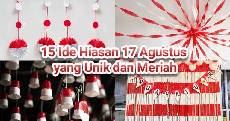 Kolase dekorasi 17 Agustus dengan nuansa merah putih sebagai ilustrasi “15 Ide Hiasan 17 Agustus yang Unik dan Meriah”