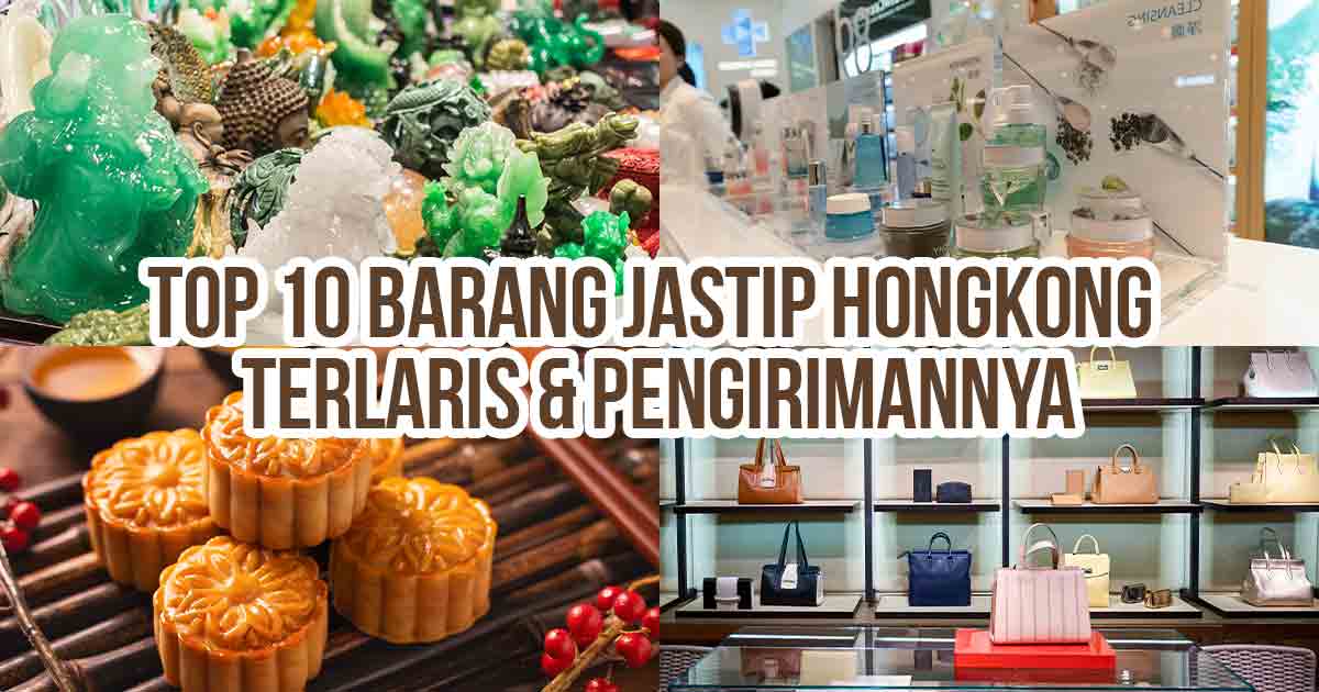 Koleksi barang jastip Hongkong terlaris seperti batu giok, skincare, mooncake, dan tas branded yang populer sebagai ilustrasi “Top 10 Barang Jastip Hongkong Terlaris & Pengirimannya”