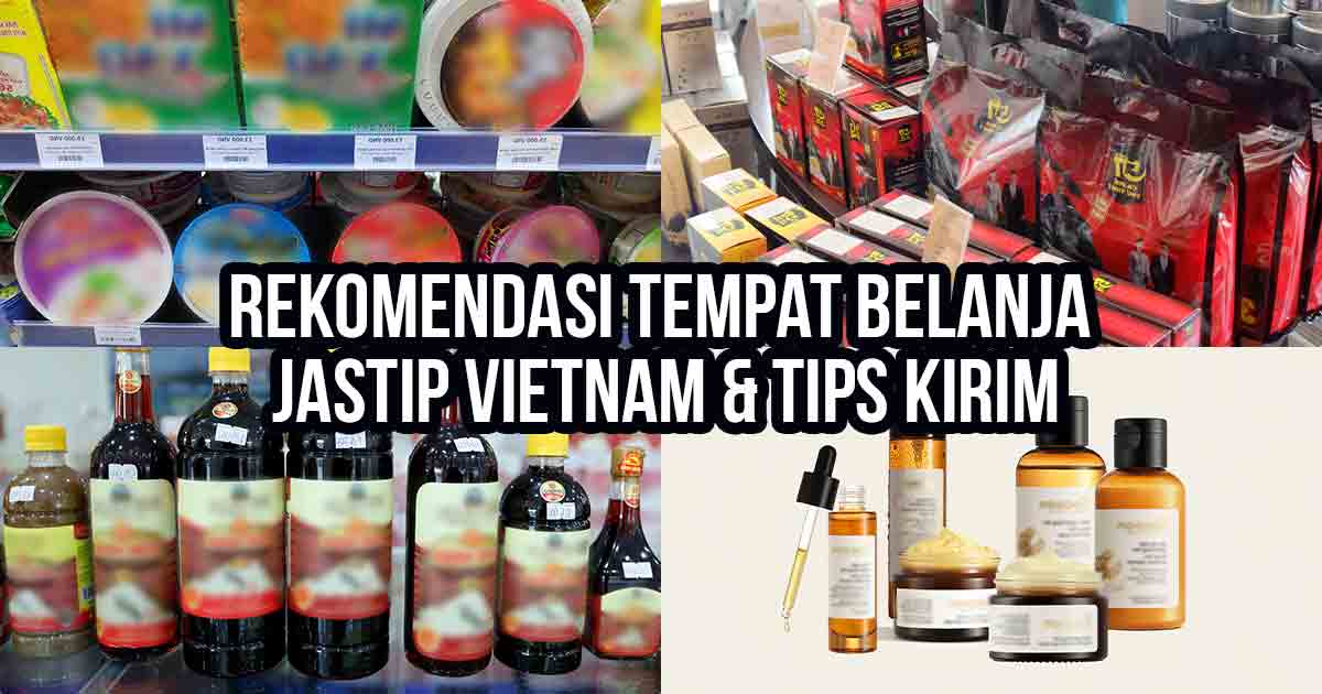 Kolase foto barang jastip Vietnam seperti mie instan, kopi G7, saus ikan Phu Quoc, dan skincare Cocoon sebagai ilustrasi “Rekomendasi Tempat Belanja Jastip Vietnam & Tips Kirim”