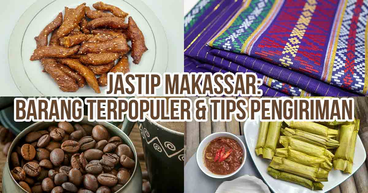 Kolase gambar jastip Makassar menampilkan kue tori, kain tenun Bugis, dodol khas Makassar, dan otak-otak sebagai ilustrasi “Jastip Makassar: 10 Barang Terpopuler & Tips Pengiriman”