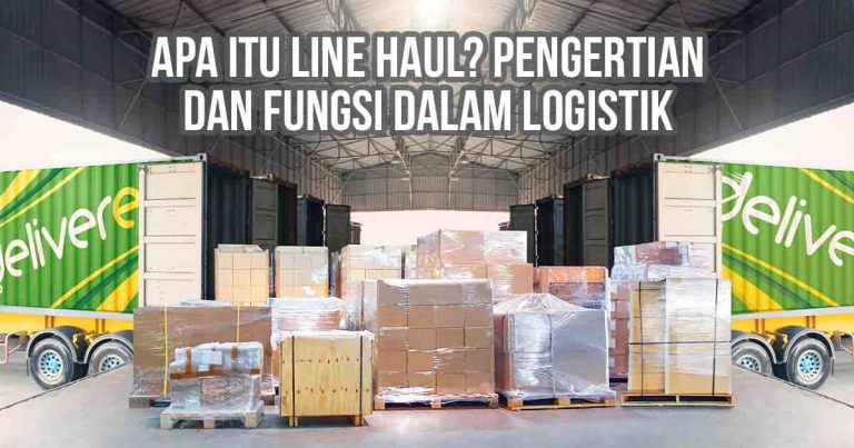 Gudang logistik dengan truk Deliveree dan palet berisi barang siap dikirim untuk distribusi skala besar sebagai ilustrasi ‘Apa Itu Line Haul? Pengertian dan Fungsi Dalam Logistik’