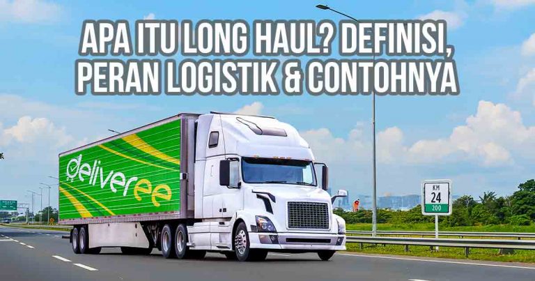 Truk Deliveree melaju di jalan tol dan papan penunjuk sebagai ilustrasi “Apa Itu Long Haul? Definisi, Peran Logistik & Contohnya”